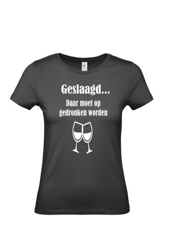 Dames Shirt GESLAAGD &quot;Daar moet op gedronken worden&quot;