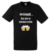Shirt GESLAAGD daar moet op gedronken worden.